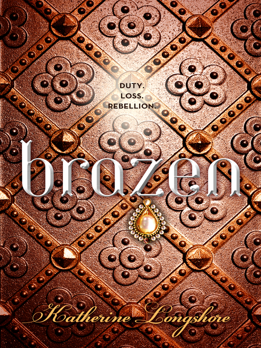 Title details for Brazen by Katherine Longshore - Available